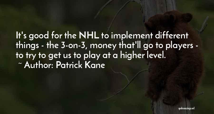 Level 3 Quotes By Patrick Kane