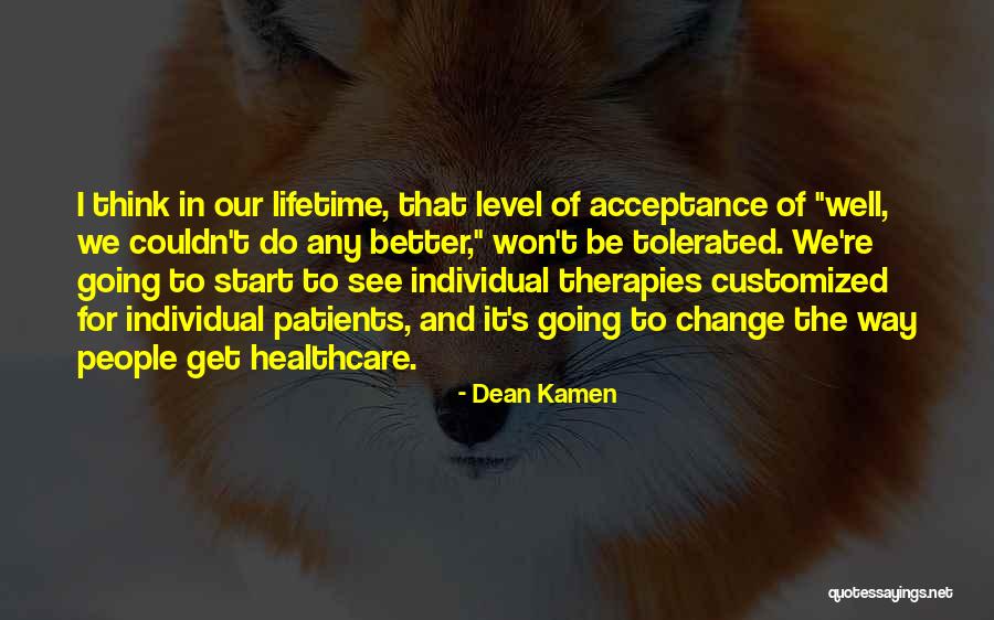 Level Of Acceptance Quotes By Dean Kamen Level Of Acceptance Quotes By Dean Kamen