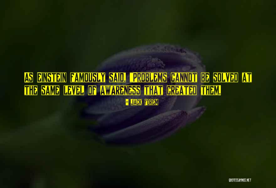 Level Of Awareness Quotes By Jack Forem Level Of Awareness Quotes By Jack Forem