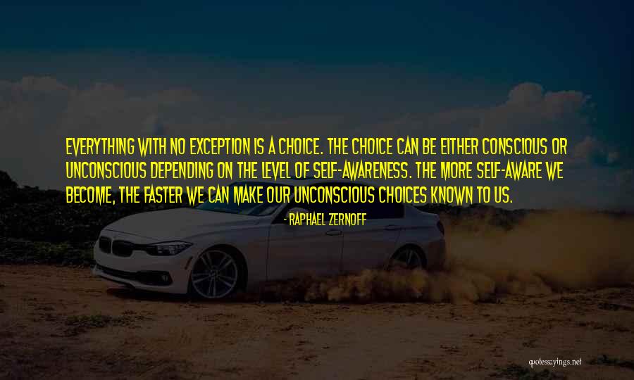 Level Of Awareness Quotes By Raphael Zernoff Level Of Awareness Quotes By Raphael Zernoff