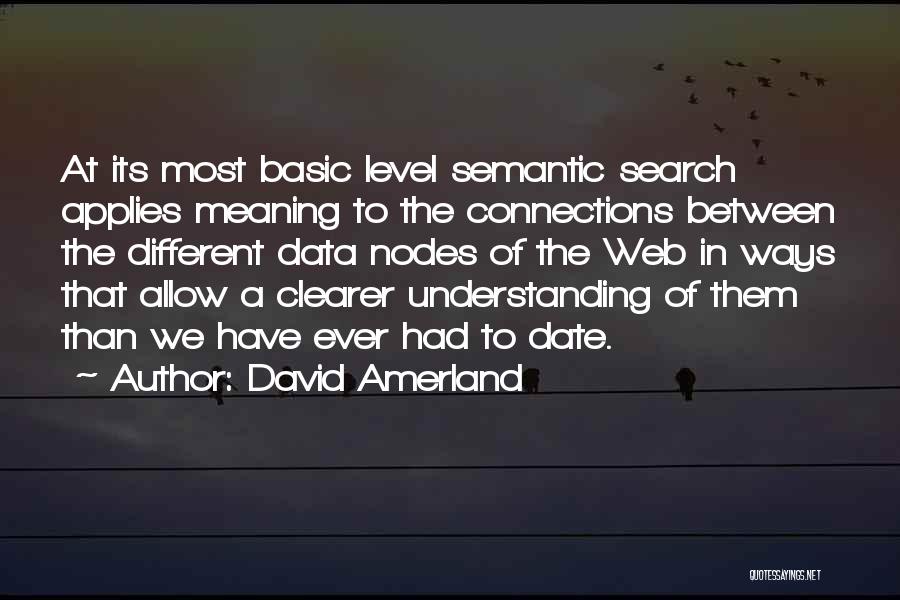 Level Of Understanding Quotes By David Amerland