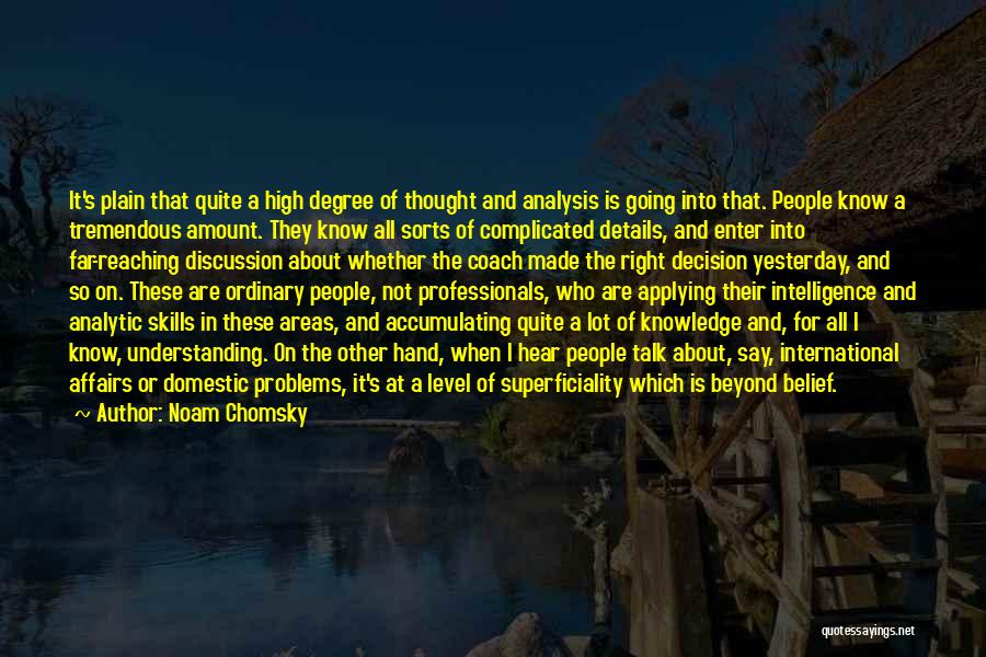 Level Of Understanding Quotes By Noam Chomsky