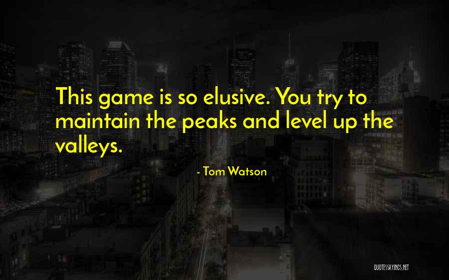 Level Up Quotes By Tom Watson