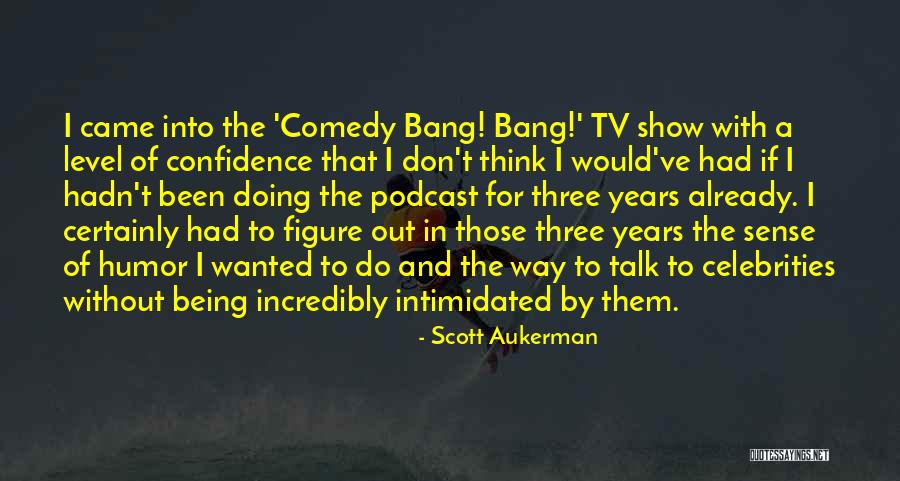 Level Up Tv Show Quotes By Scott Aukerman Level Up Tv Show Quotes By Scott Aukerman