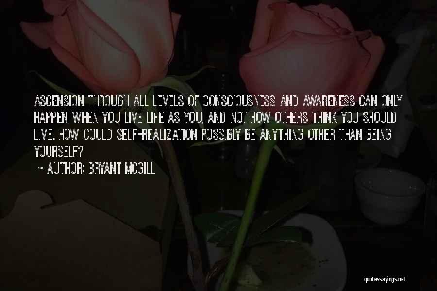 Levels Of Life Quotes By Bryant McGill