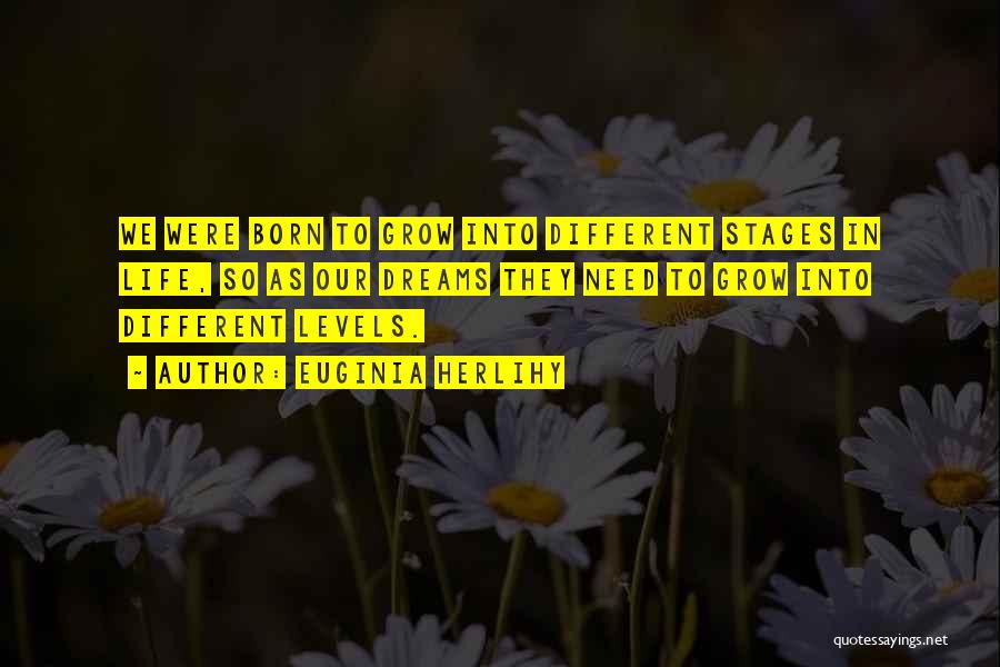 Levels Quotes By Euginia Herlihy