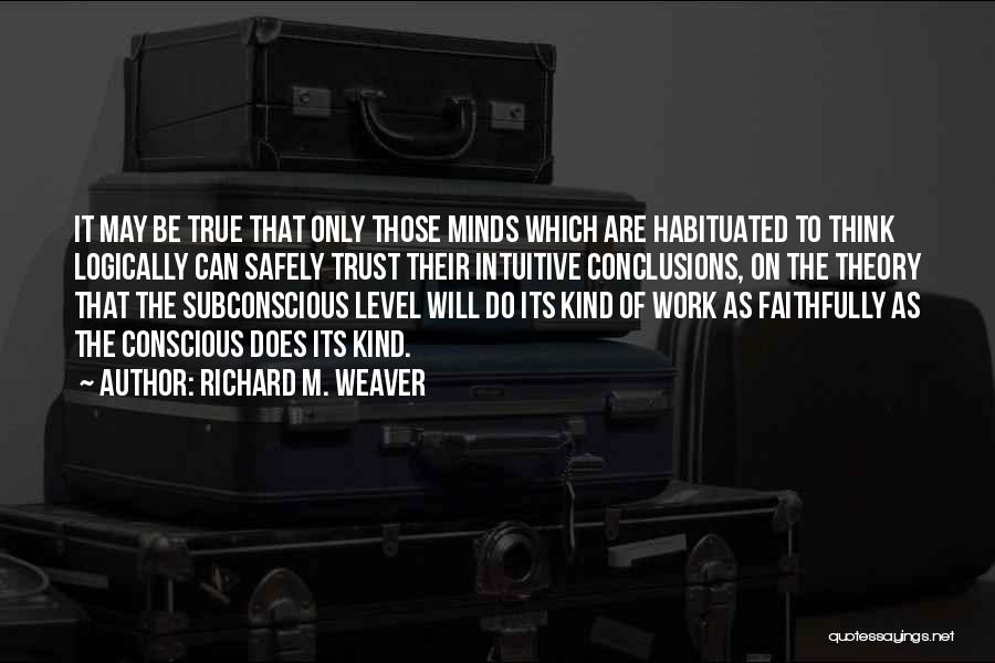 Levels Quotes By Richard M. Weaver