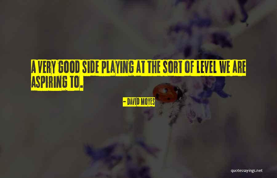 Levels The Playing Quotes By David Moyes Levels The Playing Quotes By David Moyes