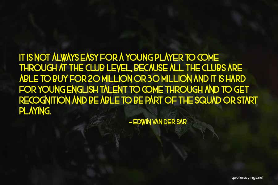 Levels The Playing Quotes By Edwin Van Der Sar Levels The Playing Quotes By Edwin Van Der Sar