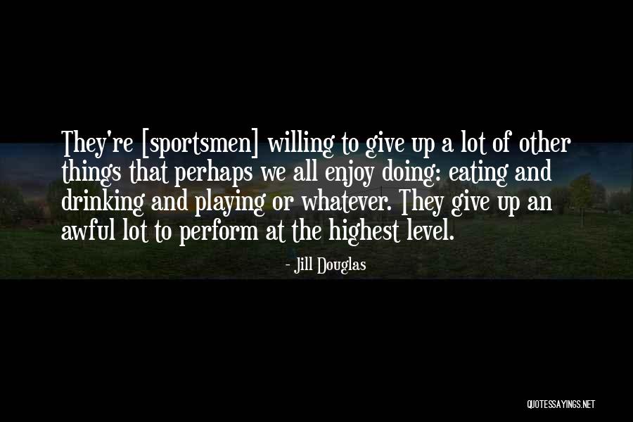 Levels The Playing Quotes By Jill Douglas Levels The Playing Quotes By Jill Douglas