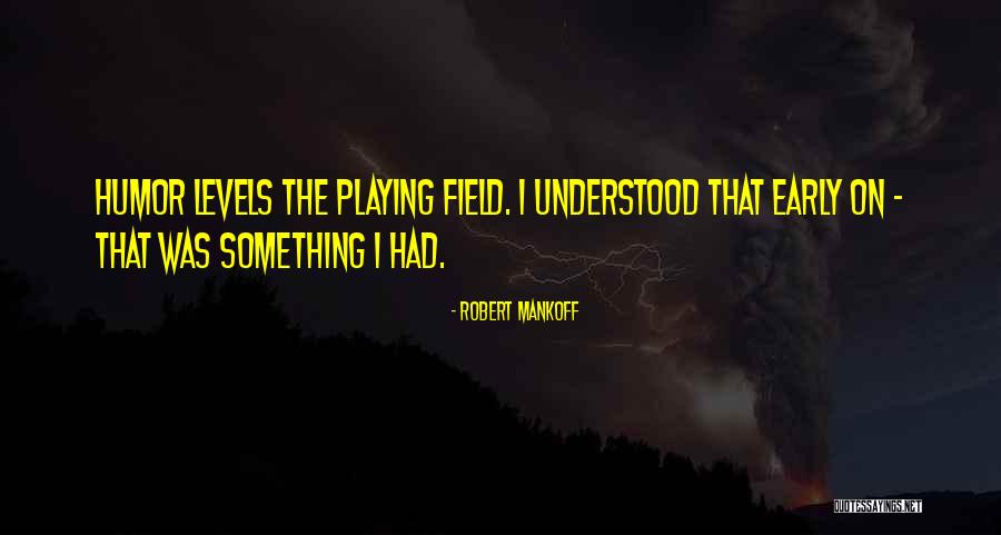 Levels The Playing Quotes By Robert Mankoff Levels The Playing Quotes By Robert Mankoff