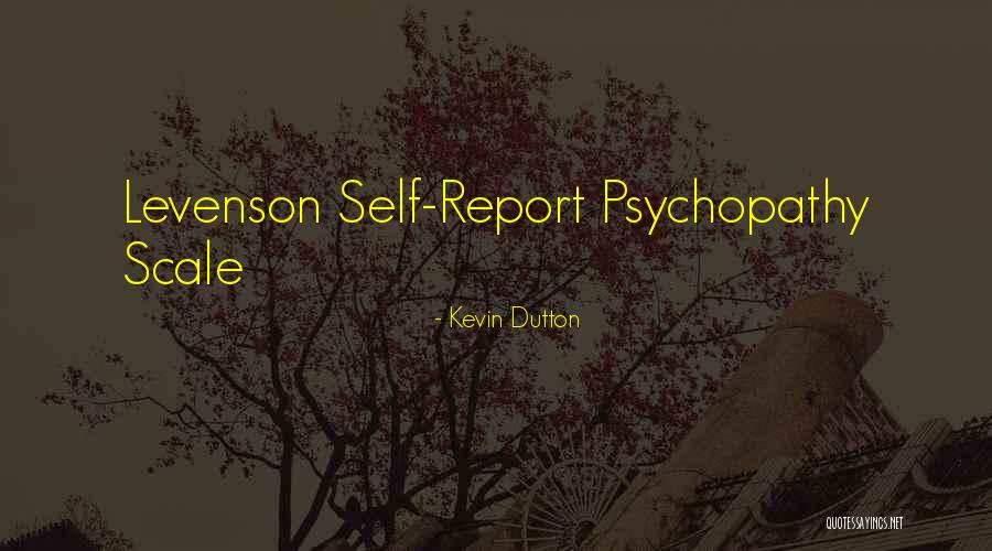 Levenson Scale Quotes By Kevin Dutton Levenson Scale Quotes By Kevin Dutton
