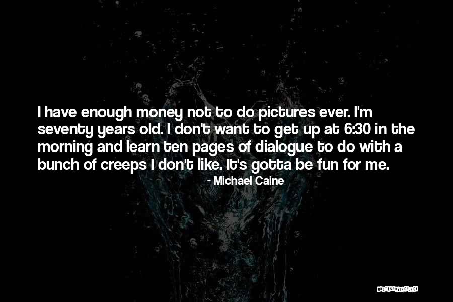 Levente Puska Quotes By Michael Caine Levente Puska Quotes By Michael Caine