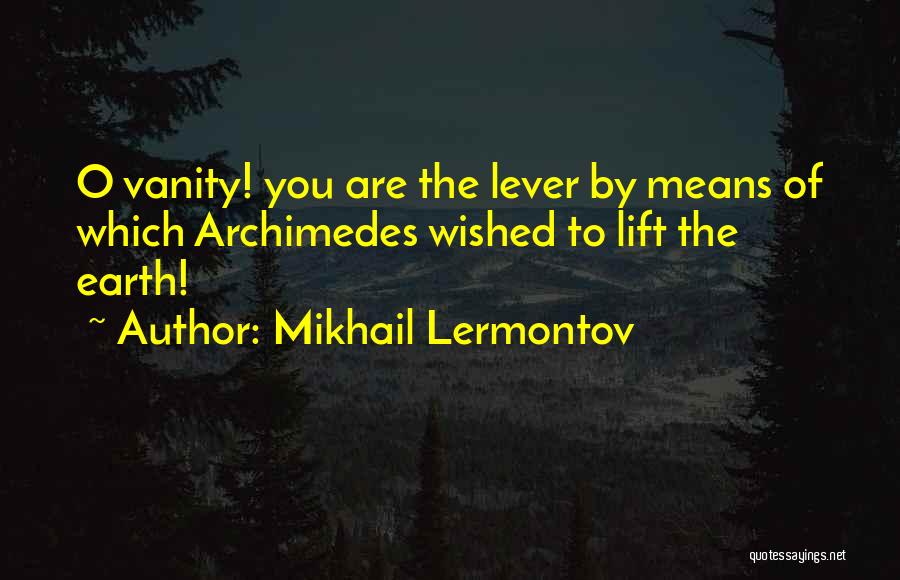 Lever Archimedes Quotes By Mikhail Lermontov