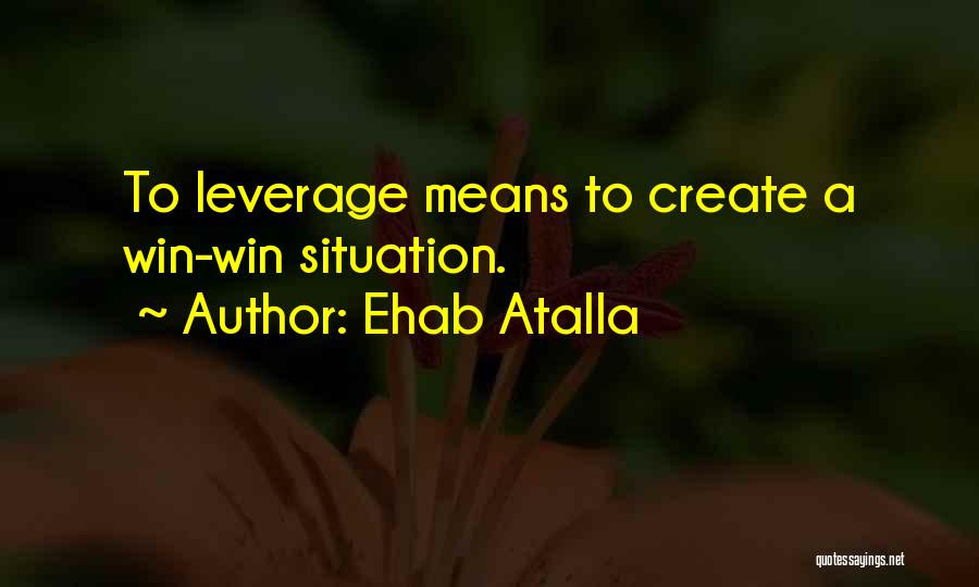 Leverage Business Quotes By Ehab Atalla