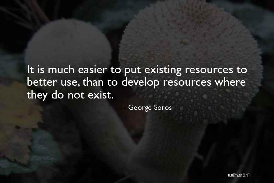 Leverage Existing Resources Quotes By George Soros Leverage Existing Resources Quotes By George Soros