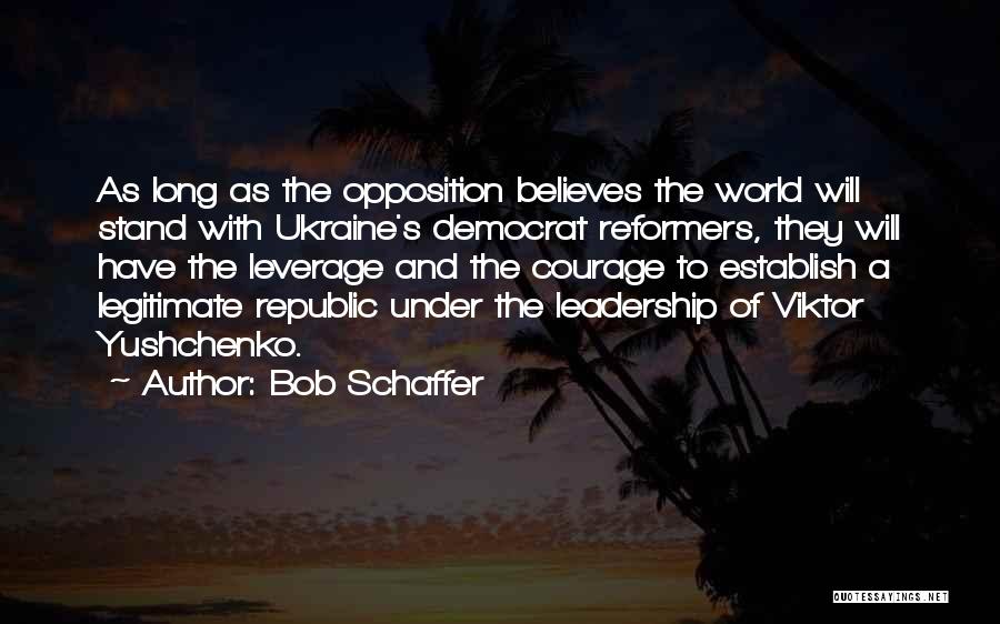 Leverage Leadership Quotes By Bob Schaffer