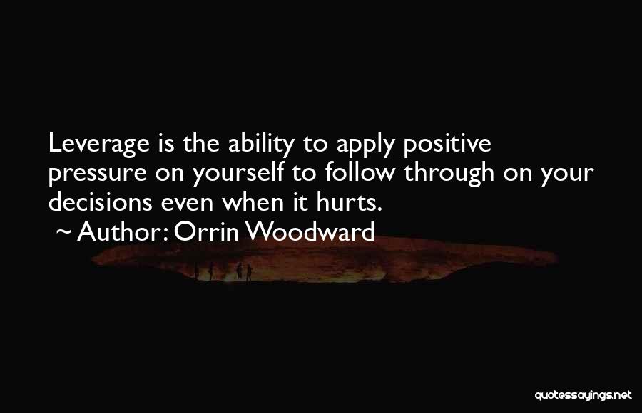 Leverage Leadership Quotes By Orrin Woodward