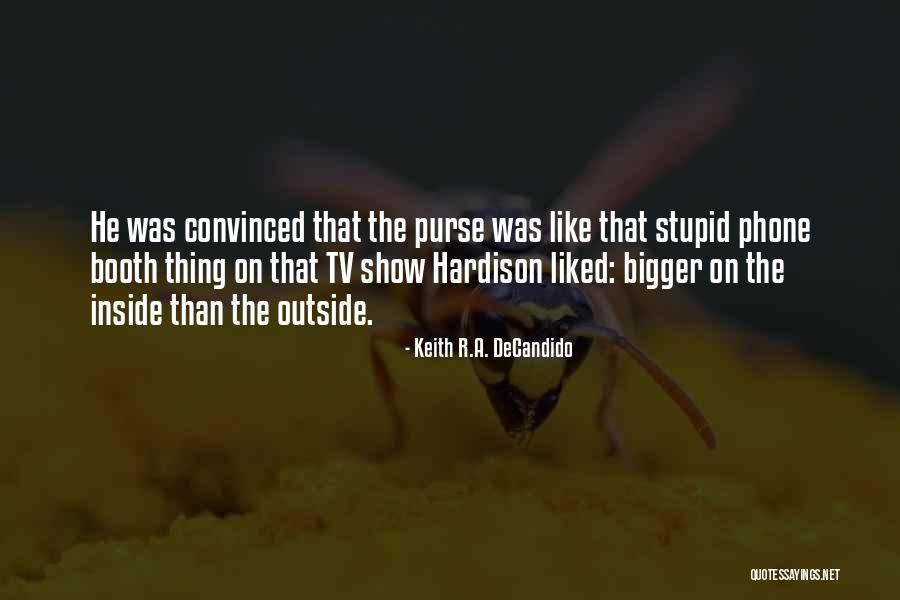 Leverage Show Quotes By Keith R.A. DeCandido Leverage Show Quotes By Keith R.A. DeCandido