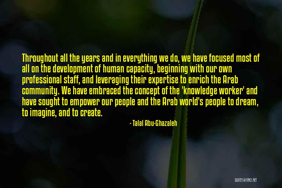 Leveraging Expertise Quotes By Talal Abu-Ghazaleh Leveraging Expertise Quotes By Talal Abu-Ghazaleh