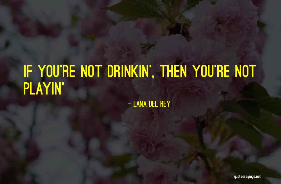 Leveza No Caminhar Quotes By Lana Del Rey Leveza No Caminhar Quotes By Lana Del Rey