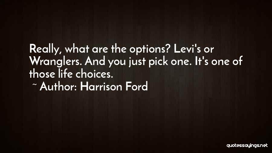 Levi Quotes By Harrison Ford