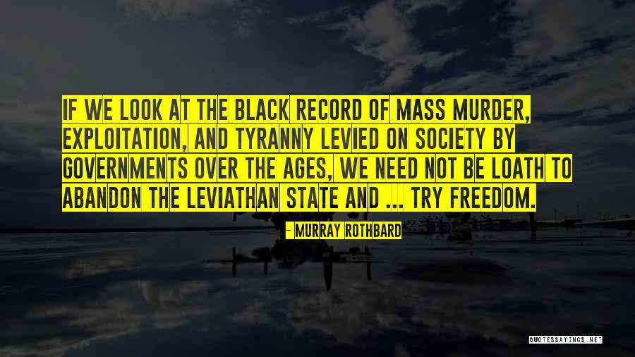Leviathan Government Quotes By Murray Rothbard Leviathan Government Quotes By Murray Rothbard
