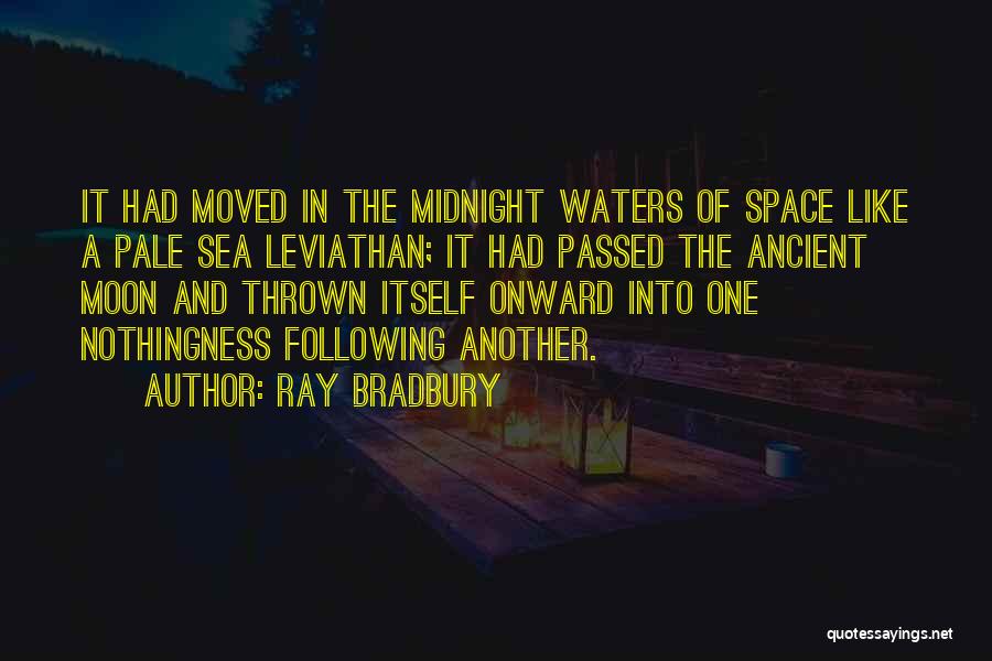 Leviathan Quotes By Ray Bradbury