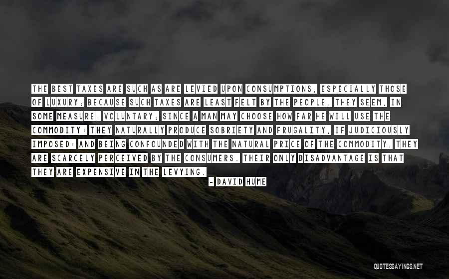 Levied Taxes Quotes By David Hume Levied Taxes Quotes By David Hume