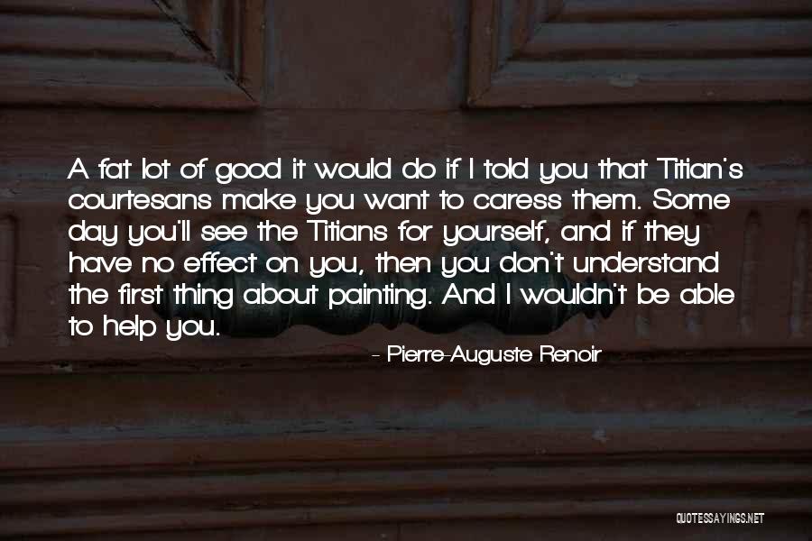 Levilo Quotes By Pierre-Auguste Renoir Levilo Quotes By Pierre-Auguste Renoir