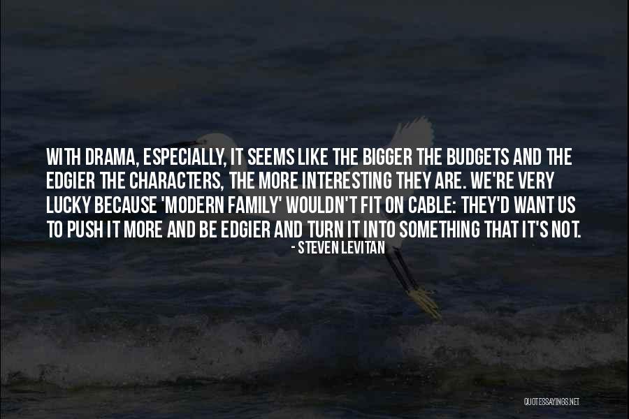 Levitan Modern Quotes By Steven Levitan Levitan Modern Quotes By Steven Levitan