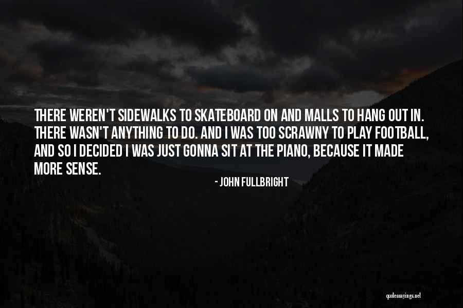 Levitate Music Festival Quotes By John Fullbright Levitate Music Festival Quotes By John Fullbright