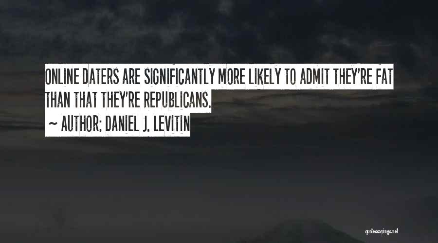 Levitin Quotes By Daniel J. Levitin