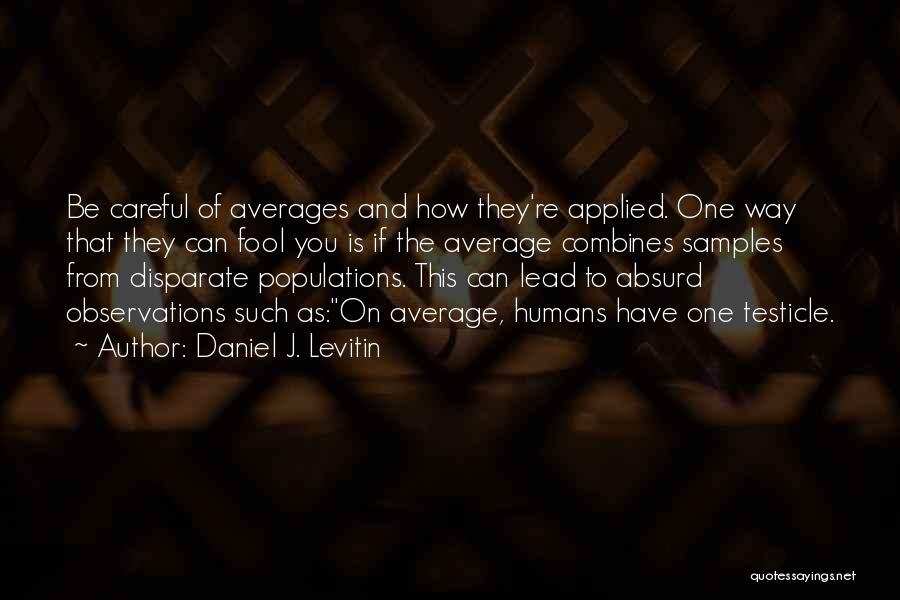 Levitin Quotes By Daniel J. Levitin