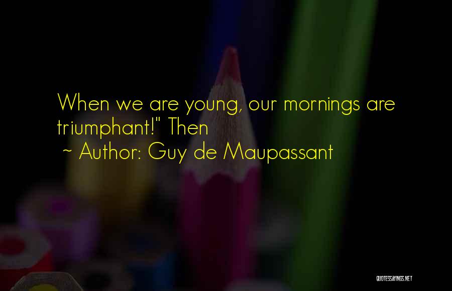 Levitte Town Quotes By Guy De Maupassant