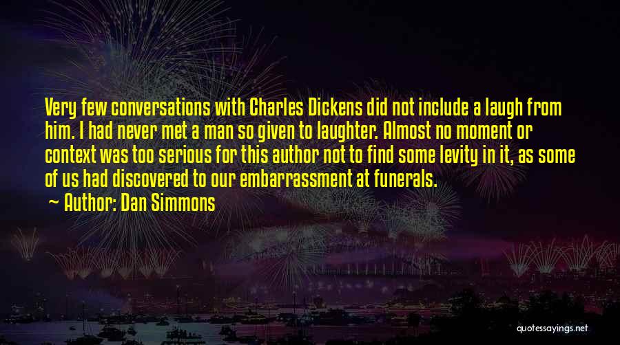 Levity Quotes By Dan Simmons