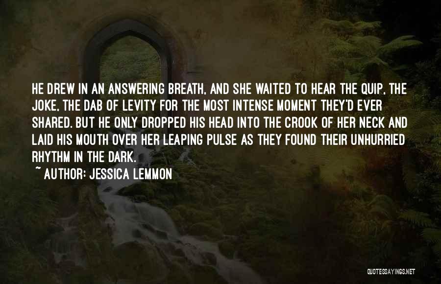 Levity Quotes By Jessica Lemmon