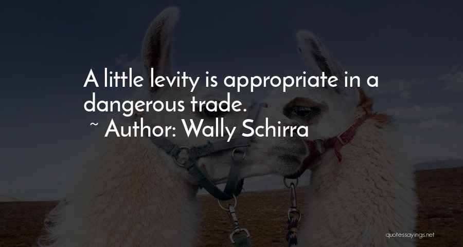 Levity Quotes By Wally Schirra