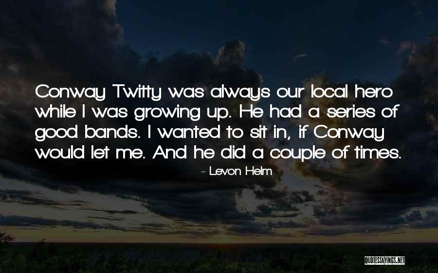 Levon Helm Quotes 375543