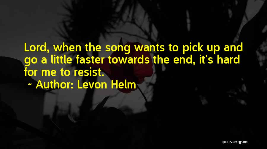 Levon Helm Quotes 570652