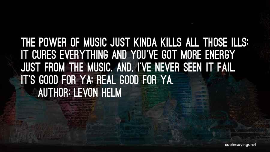 Levon Helm Quotes 952711