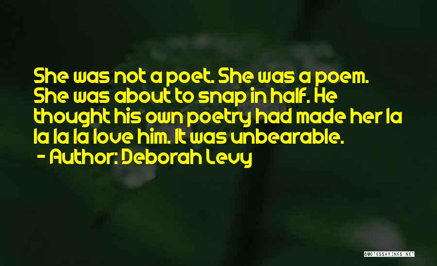 Levy Quotes By Deborah Levy