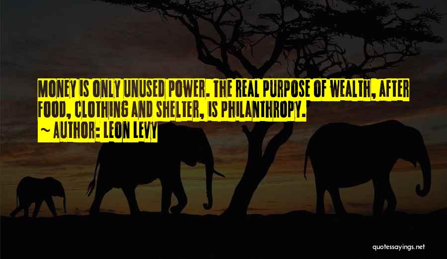 Levy Quotes By Leon Levy