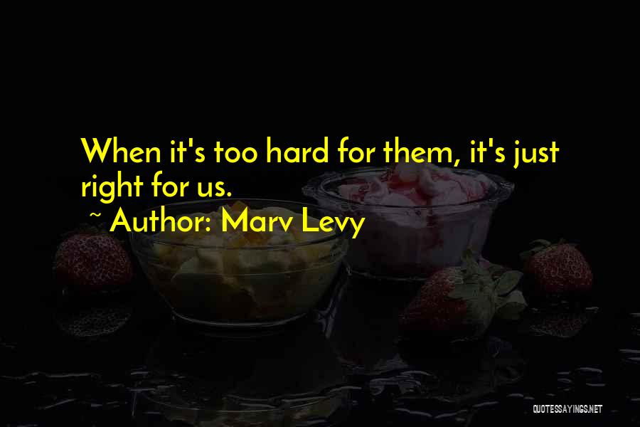 Levy Quotes By Marv Levy