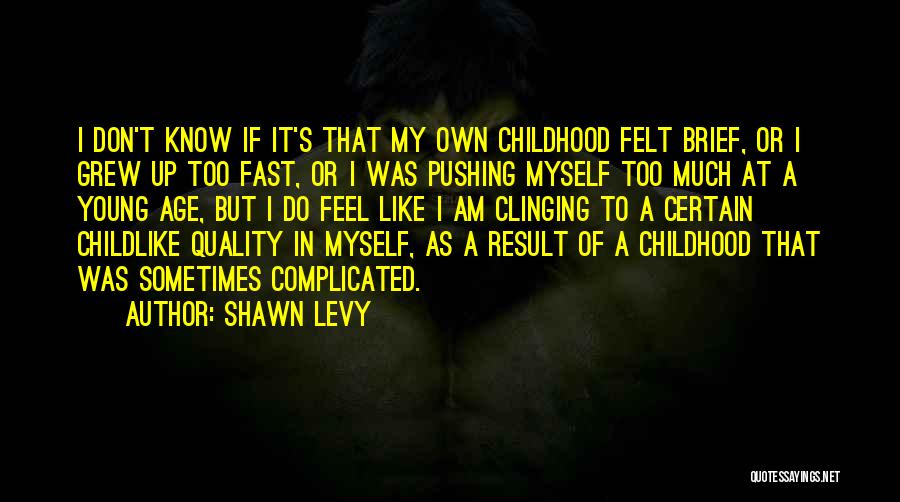 Levy Quotes By Shawn Levy