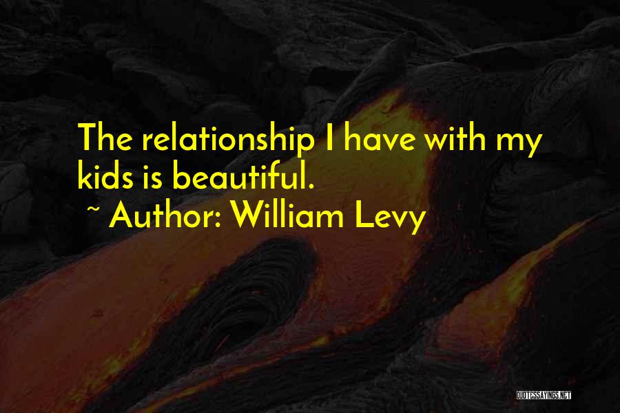 Levy Quotes By William Levy