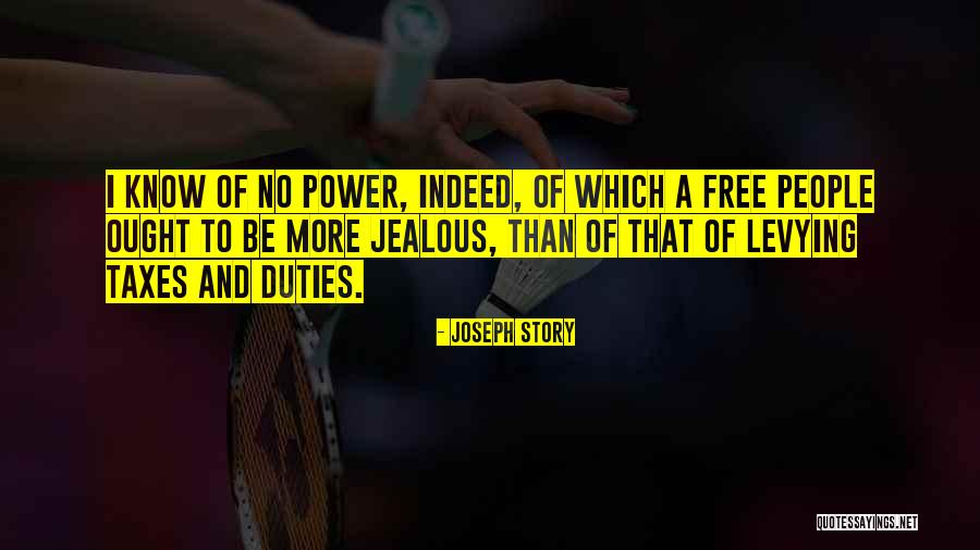 Levying Taxes Quotes By Joseph Story Levying Taxes Quotes By Joseph Story