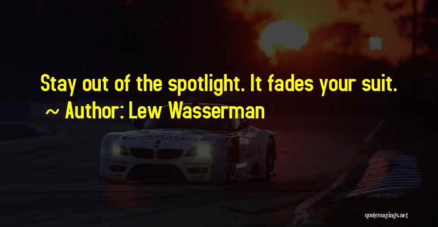 Lew Wasserman Quotes 1788823