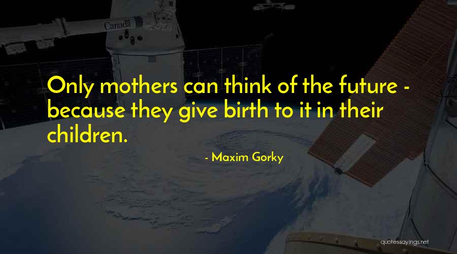 Lewald Modernes Quotes By Maxim Gorky Lewald Modernes Quotes By Maxim Gorky