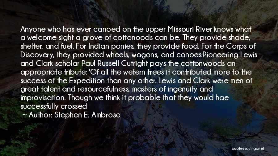 Lewis And Clark Corps Of Discovery Quotes By Stephen E. Ambrose